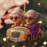 Let's Be Friends 'Til We're Old And Bonkers, Elderly Women, Car - Personalized Double Layer Wood Ornament - BST238_DWO