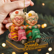 Let's Be Friends 'Til We're Old And Bonkers, Older Women On Scooters - Personalized Custom Wood Ornament, Custom Shaped - BST287_WDO