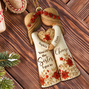 You're The Sister I Got To Choose With Roses And Hearts - Personalized Custom Wood Ornament, Custom Shaped - BST463_WDO