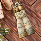 You're The Sister I Got To Choose With Flowers - Personalized Custom Wood Ornament, Custom Shaped - BST495_WDO
