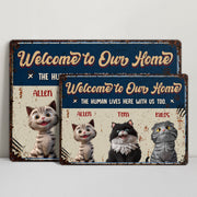 Welcome To Our Home, The Human Lives Here With Us Too, Cats - Personalized Metal Sign - CAT003_MSIGN