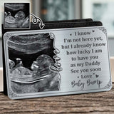 I Know I'm Not Here Yet, but I Already Know How Lucky, Ultrasound Image and Heart - Personalized Aluminum Wallet Card - DAD017_ALCA
