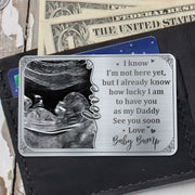 I Know I'm Not Here Yet, but I Already Know How Lucky, Ultrasound Image and Heart - Personalized Aluminum Wallet Card - DAD017_ALCA