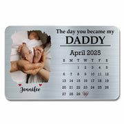 The Day You Became My Daddy, Baby Feet and Calendar Design - Personalized Aluminum Wallet Card - DAD112_ALCA