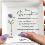 To My Daughter Even When I Am Not Close By Flower - Personalized Custom Jewelry Dish, Square Ceramic Dish - DAU403_SCRD