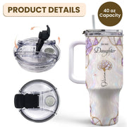 To My Daughter Even When I Am Not Close By Purple Flower - Personalized 40oz Tumbler With Straw - DAU576_TBS