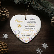 To My Daughter Even When I'm Not Close By Heart With Flowers - Personalized Custom Ceramic Ornament With Heart Shape - DAU612_HCE