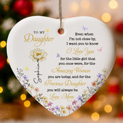 To My Daughter Even When I'm Not Close By Heart With Flowers - Personalized Custom Ceramic Ornament With Heart Shape - DAU612_HCE