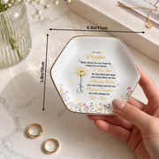 To My Daughter Even When I Am Not Close By Flowers - Personalized Custom Jewelry Dish, Ceramic Dish, Hexagonal Shape - DAU612_HECRD