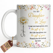 To My Daughter In Law Life Has Given Me The Gift Of You Flowers - Personalized Custom Coffee Mug - DILA174_MG