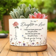 To My Daughter In Law I May Not Have Given You Life Birth Flowers - Personalized Ceramic Plant Pot - DILA255_CEP