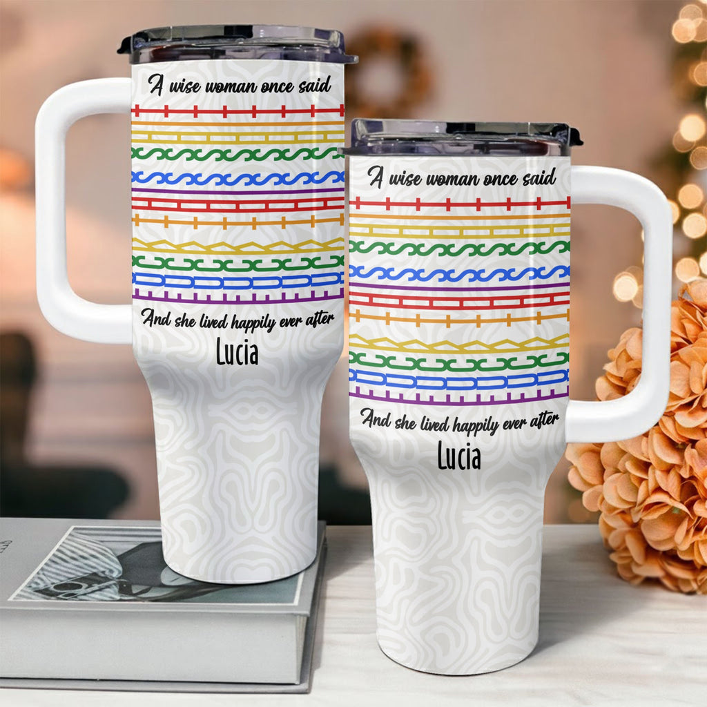 A Wise Woman Once Said Happily Ever After Colorful Embroidery Patterns - Personalized 40oz Tumbler With Straw - DTG039_TBS