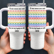 A Wise Woman Once Said Happily Ever After Colorful Embroidery Patterns - Personalized 40oz Tumbler With Straw - DTG039_TBS