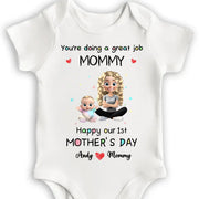You're Doing A Great Job Mommy, Happy Our 1st Mother's Day, Mother And Baby - Personalized Custom Baby Onesie - GRK008_ONES
