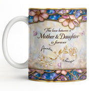 The Love Between A Mother And Daughter Is Forever Flowers And Butterflies - Personalized Custom Coffee Mug - MOM196_MG