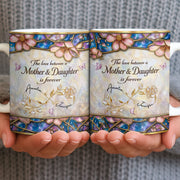 The Love Between A Mother And Daughter Is Forever Flowers And Butterflies - Personalized Custom Coffee Mug - MOM196_MG