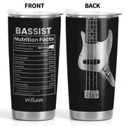 Bassist Nutrition Facts With Bass Guitar Graphic Personalized Custom Name - Personalized Custom Stainless Steel Tumbler 20oz 30oz - MUSIC010_TB