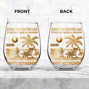 Every Sip Tastes Like It's Not My Problem Anymore, Beach Chair and Palm Trees - Personalized Stemless Wine Glass - RETIRE014_WIGL