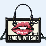I Said What I Said - Personalized Custom Leather Handbag - bis02