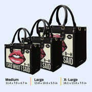 I Said What I Said - Personalized Custom Leather Handbag - bis02